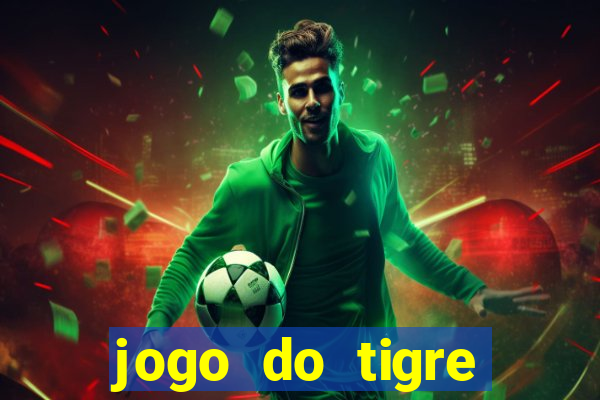 jogo do tigre plataforma chinesa